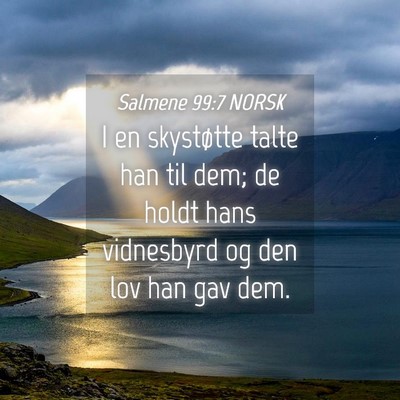 Picture 04 - Salmene 99:7 NORSK - I en skystøtte talte han til dem; de holdt hans - Bible Verse Picture