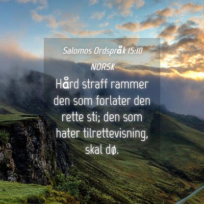 Picture 04 - Salomos Ordspråk 15:10 NORSK - Hård straff rammer den som forlater den rette - Bible Verse Picture