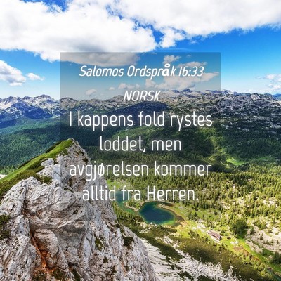 Picture 04 - Salomos Ordspråk 16:33 NORSK - I kappens fold rystes loddet, men avgjørelsen - Bible Verse Picture
