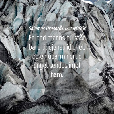 Picture 04 - Salomos Ordspråk 17:11 NORSK - En ond manns hu står bare til gjenstridighet, og - Bible Verse Picture