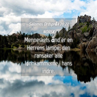 Picture 04 - Salomos Ordspråk 20:27 NORSK - Menneskets ånd er en Herrens lampe; den ransaker - Bible Verse Picture