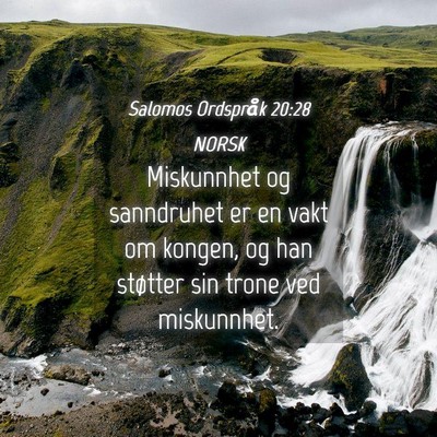 Picture 04 - Salomos Ordspråk 20:28 NORSK - Miskunnhet og sanndruhet er en vakt om kongen, og - Bible Verse Picture