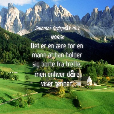 Picture 04 - Salomos Ordspråk 20:3 NORSK - Det er en ære for en mann at han holder sig - Bible Verse Picture