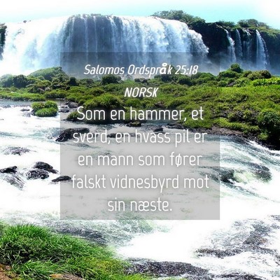 Picture 04 - Salomos Ordspråk 25:18 NORSK - Som en hammer, et sverd, en hvass pil er en mann - Bible Verse Picture