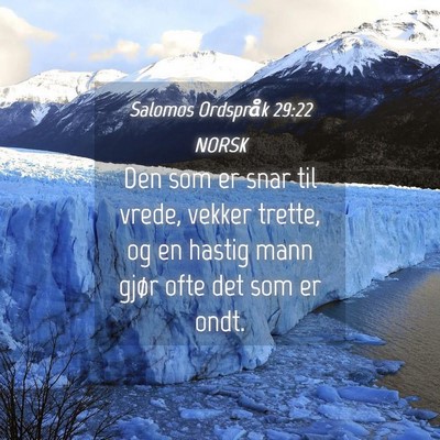 Picture 04 - Salomos Ordspråk 29:22 NORSK - Den som er snar til vrede, vekker trette, og en - Bible Verse Picture