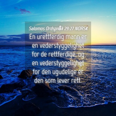 Picture 04 - Salomos Ordspråk 29:27 NORSK - En urettferdig mann er en vederstyggelighet for - Bible Verse Picture
