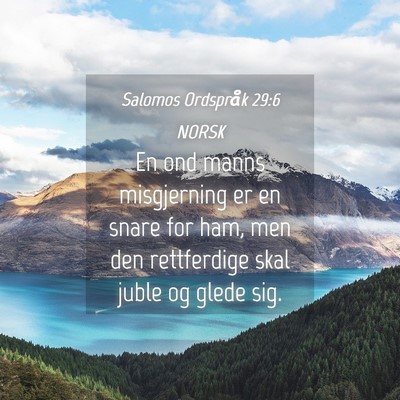 Picture 04 - Salomos Ordspråk 29:6 NORSK - En ond manns misgjerning er en snare for ham, men - Bible Verse Picture