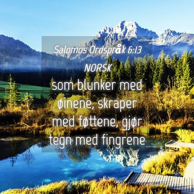 Picture 04 - Salomos Ordspråk 6:13 NORSK - som blunker med øinene, skraper med føttene, - Bible Verse Picture