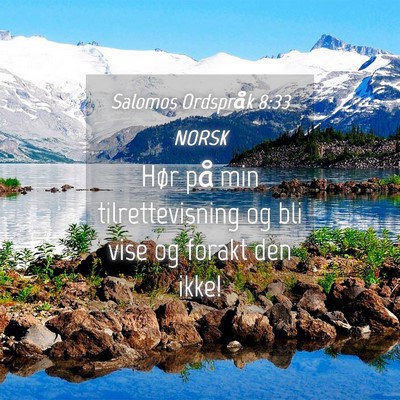 Picture 04 - Salomos Ordspråk 8:33 NORSK - Hør på min tilrettevisning og bli vise og - Bible Verse Picture