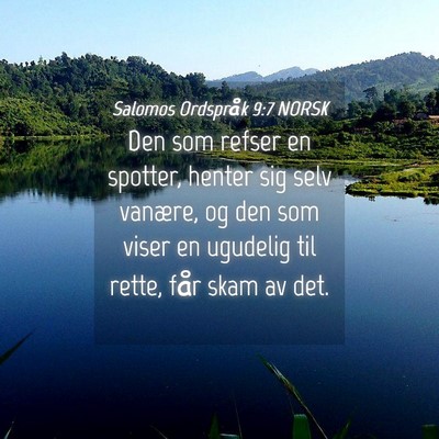 Picture 04 - Salomos Ordspråk 9:7 NORSK - Den som refser en spotter, henter sig selv - Bible Verse Picture