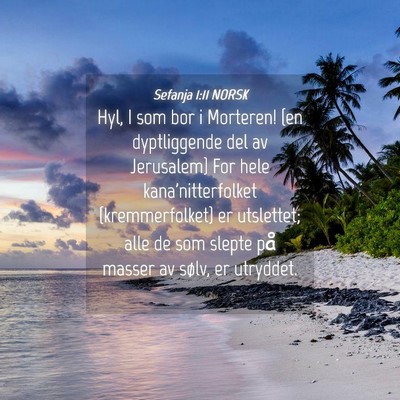 Picture 04 - Sefanja 1:11 NORSK - Hyl, I som bor i Morteren! {en dyptliggende del - Bible Verse Picture