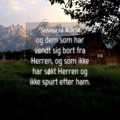 Picture 04 - Sefanja 1:6 NORSK - og dem som har vendt sig bort fra Herren, og som - Bible Verse Picture