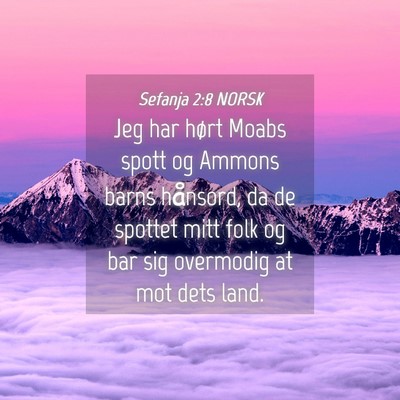 Picture 04 - Sefanja 2:8 NORSK - Jeg har hørt Moabs spott og Ammons barns - Bible Verse Picture