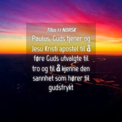 Picture 04 - Titus 1:1 NORSK - Paulus, Guds tjener og Jesu Kristi apostel til å - Bible Verse Picture