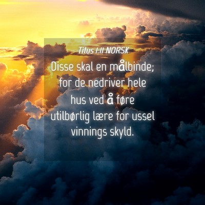Picture 04 - Titus 1:11 NORSK - Disse skal en målbinde; for de nedriver hele hus - Bible Verse Picture