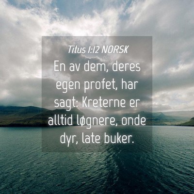 Picture 04 - Titus 1:12 NORSK - En av dem, deres egen profet, har sagt: Kreterne - Bible Verse Picture