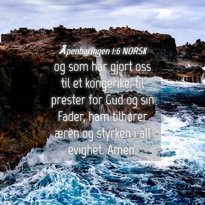 Picture 04 - Åpenbaringen 1:6 NORSK - og som har gjort oss til et kongerike, til - Bible Verse Picture