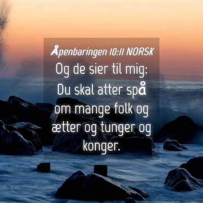 Picture 04 - Åpenbaringen 10:11 NORSK - Og de sier til mig: Du skal atter spå om mange - Bible Verse Picture