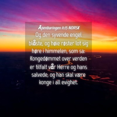 Picture 04 - Åpenbaringen 11:15 NORSK - Og den syvende engel blåste, og høie røster - Bible Verse Picture