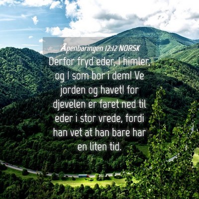 Picture 04 - Åpenbaringen 12:12 NORSK - Derfor fryd eder, I himler, og I som bor i dem! - Bible Verse Picture
