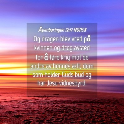 Picture 04 - Åpenbaringen 12:17 NORSK - Og dragen blev vred på kvinnen og drog avsted - Bible Verse Picture