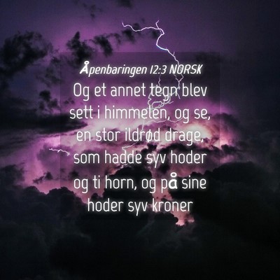 Picture 04 - Åpenbaringen 12:3 NORSK - Og et annet tegn blev sett i himmelen, og se, en - Bible Verse Picture