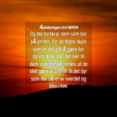 Picture 04 - Åpenbaringen 13:14 NORSK - Og det forfører dem som bor på jorden, for de - Bible Verse Picture