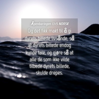 Picture 04 - Åpenbaringen 13:15 NORSK - Og det fikk makt til å gi dyrets billede - Bible Verse Picture