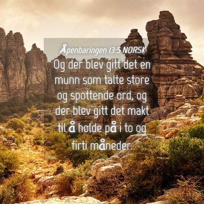 Picture 04 - Åpenbaringen 13:5 NORSK - Og der blev gitt det en munn som talte store og - Bible Verse Picture