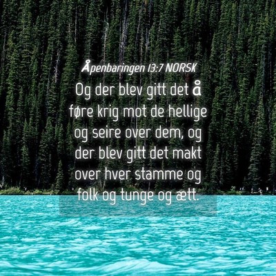 Picture 04 - Åpenbaringen 13:7 NORSK - Og der blev gitt det å føre krig mot de hellige - Bible Verse Picture
