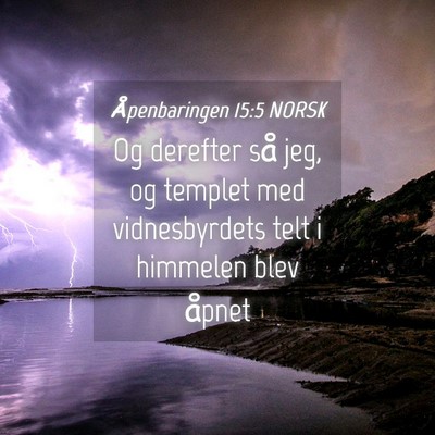 Picture 04 - Åpenbaringen 15:5 NORSK - Og derefter så jeg, og templet med vidnesbyrdets - Bible Verse Picture