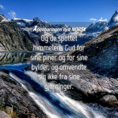Picture 04 - Åpenbaringen 16:11 NORSK - Og de spottet himmelens Gud for sine piner og for - Bible Verse Picture