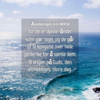 Picture 04 - Åpenbaringen 16:14 NORSK - for de er djevle-ånder som gjør tegn, og de - Bible Verse Picture