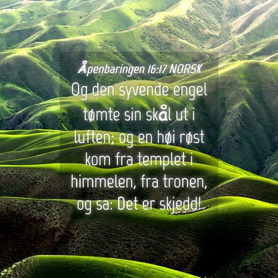 Picture 04 - Åpenbaringen 16:17 NORSK - Og den syvende engel tømte sin skål ut i - Bible Verse Picture