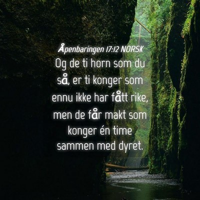 Picture 04 - Åpenbaringen 17:12 NORSK - Og de ti horn som du så, er ti konger som ennu - Bible Verse Picture
