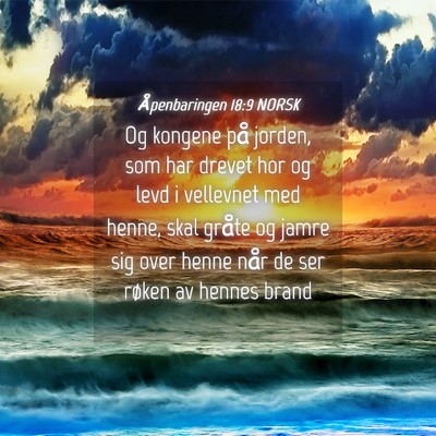 Picture 04 - Åpenbaringen 18:9 NORSK - Og kongene på jorden, som har drevet hor og levd - Bible Verse Picture