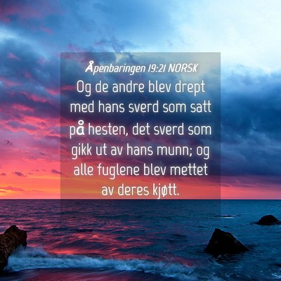 Picture 04 - Åpenbaringen 19:21 NORSK - Og de andre blev drept med hans sverd som satt - Bible Verse Picture