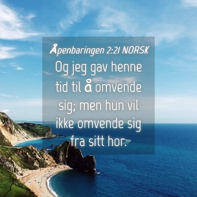 Picture 04 - Åpenbaringen 2:21 NORSK - Og jeg gav henne tid til å omvende sig; men hun - Bible Verse Picture
