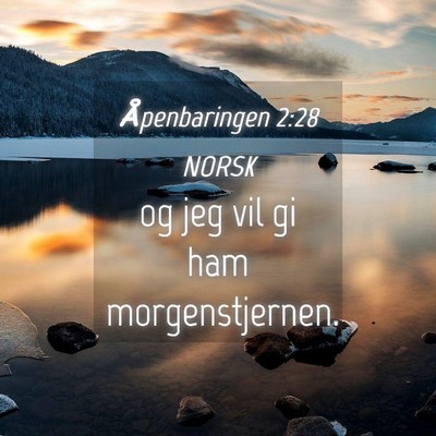 Picture 04 - Åpenbaringen 2:28 NORSK - og jeg vil gi ham - Bible Verse Picture
