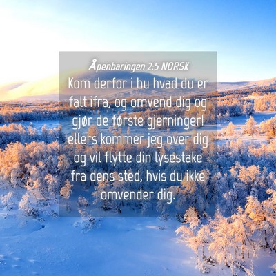 Picture 04 - Åpenbaringen 2:5 NORSK - Kom derfor i hu hvad du er falt ifra, og omvend - Bible Verse Picture