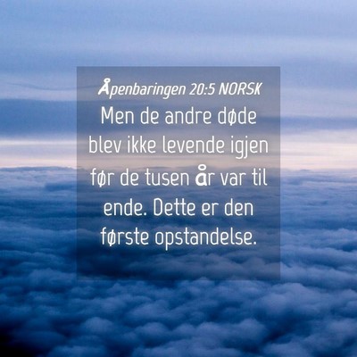 Picture 04 - Åpenbaringen 20:5 NORSK - Men de andre døde blev ikke levende igjen før - Bible Verse Picture