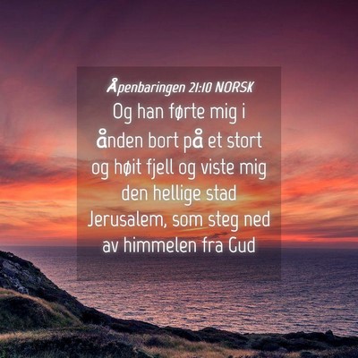 Picture 04 - Åpenbaringen 21:10 NORSK - Og han førte mig i ånden bort på et stort og - Bible Verse Picture