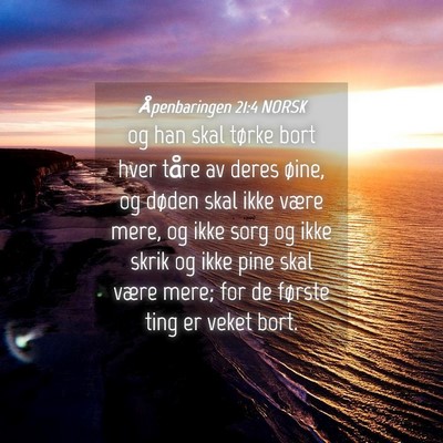 Picture 04 - Åpenbaringen 21:4 NORSK - og han skal tørke bort hver tåre av deres - Bible Verse Picture
