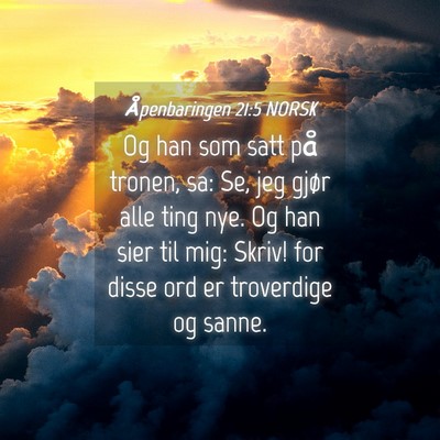 Picture 04 - Åpenbaringen 21:5 NORSK - Og han som satt på tronen, sa: Se, jeg gjør - Bible Verse Picture