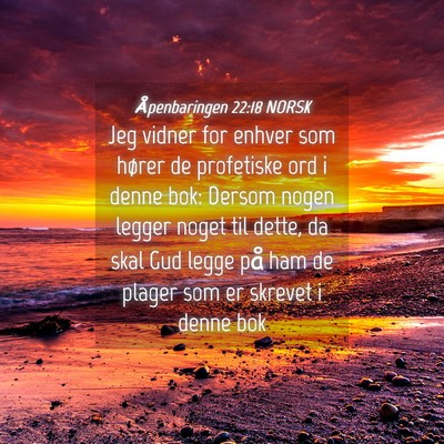 Picture 04 - Åpenbaringen 22:18 NORSK - Jeg vidner for enhver som hører de profetiske - Bible Verse Picture