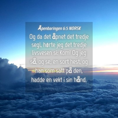 Picture 04 - Åpenbaringen 6:5 NORSK - Og da det åpnet det tredje segl, hørte jeg det - Bible Verse Picture