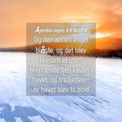 Picture 04 - Åpenbaringen 8:8 NORSK - Og den annen engel blåste, og det blev likesom - Bible Verse Picture