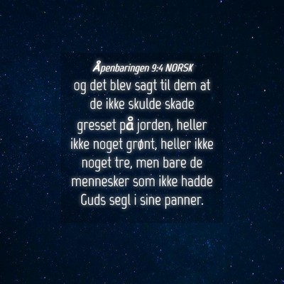Picture 04 - Åpenbaringen 9:4 NORSK - og det blev sagt til dem at de ikke skulde skade - Bible Verse Picture