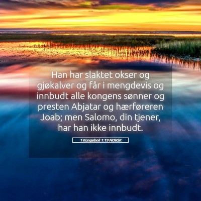 Picture 05 - 1 Kongebok 1:19 NORSK - Han har slaktet okser og gjøkalver og får i - Bible Verse Picture
