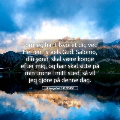 Picture 05 - 1 Kongebok 1:30 NORSK - Som jeg har tilsvoret dig ved Herren, Israels - Bible Verse Picture